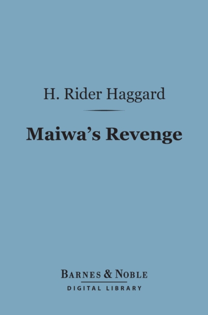 Book Cover for Maiwa's Revenge (Barnes & Noble Digital Library) by H. Rider Haggard