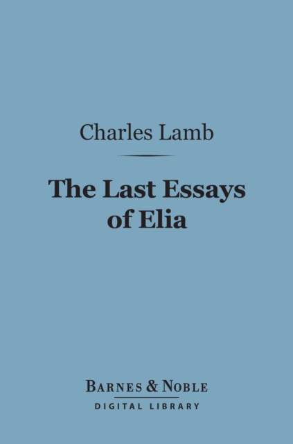 Book Cover for Last Essays of Elia (Barnes & Noble Digital Library) by Charles Lamb