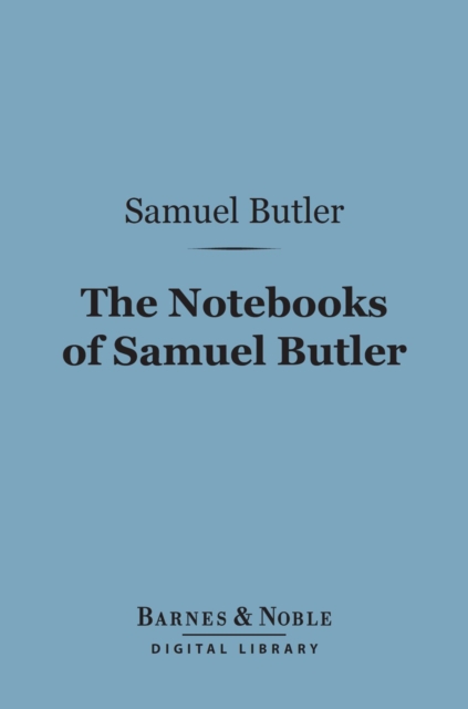 Book Cover for Notebooks of Samuel Butler (Barnes & Noble Digital Library) by Samuel Butler