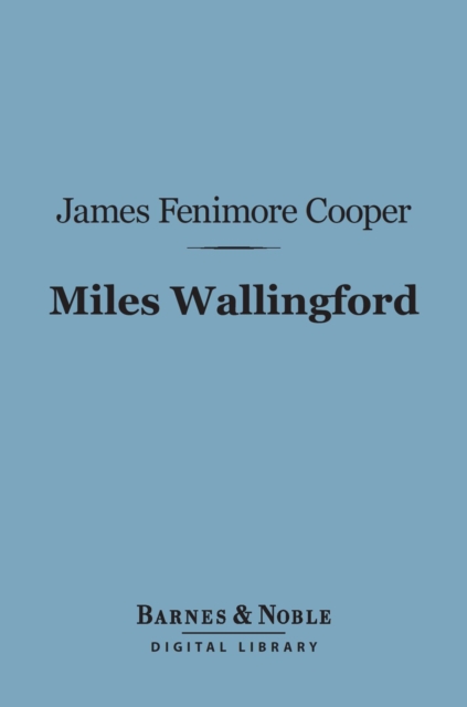 Book Cover for Miles Wallingford (Barnes & Noble Digital Library) by James Fenimore Cooper