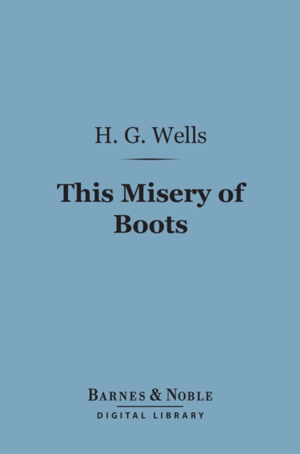 Book Cover for This Misery of Boots (Barnes & Noble Digital Library) by H. G. Wells