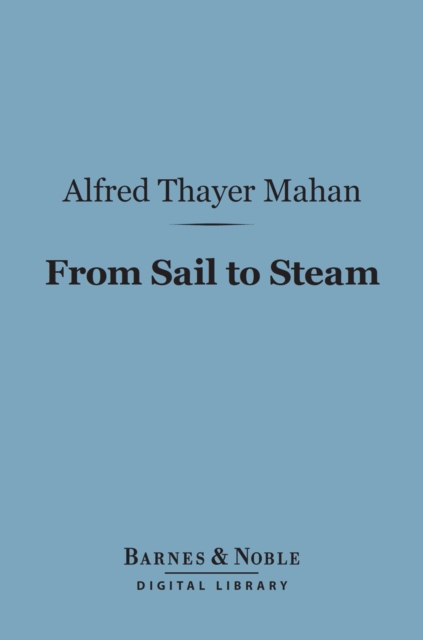 Book Cover for From Sail to Steam (Barnes & Noble Digital Library) by Alfred Thayer Mahan