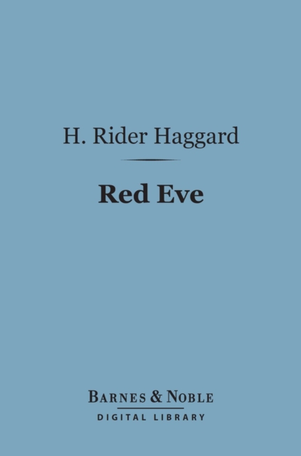 Book Cover for Red Eve (Barnes & Noble Digital Library) by H. Rider Haggard