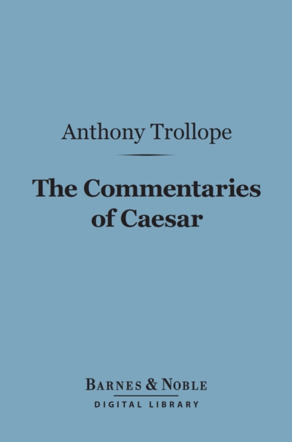 Book Cover for Commentaries of Caesar (Barnes & Noble Digital Library) by Anthony Trollope