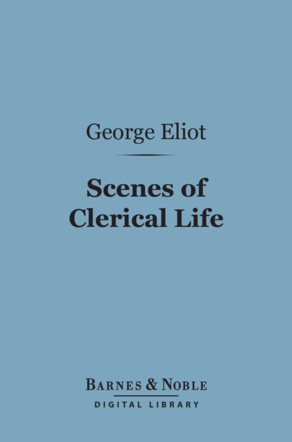 Book Cover for Scenes of Clerical Life (Barnes & Noble Digital Library) by George Eliot