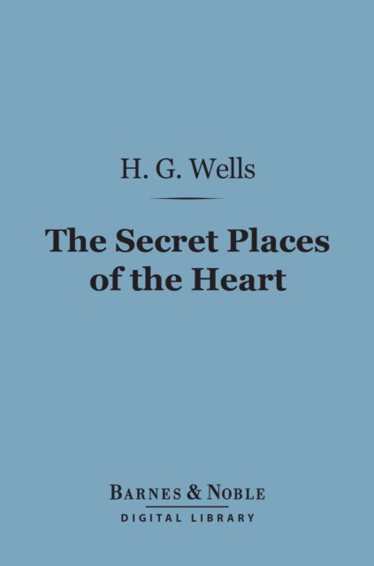 Book Cover for Secret Places of the Heart (Barnes & Noble Digital Library) by H. G. Wells