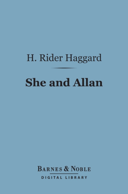 Book Cover for She and Allan (Barnes & Noble Digital Library) by H. Rider Haggard