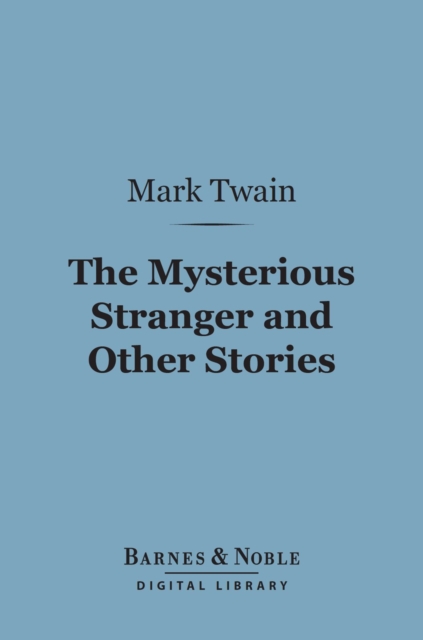 Mysterious Stranger and Other Stories (Barnes & Noble Digital Library)