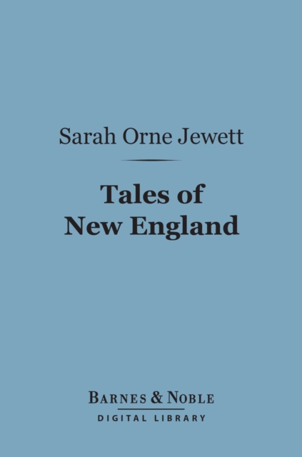 Book Cover for Tales of New England (Barnes & Noble Digital Library) by Sarah Orne Jewett