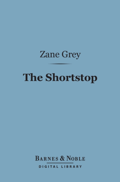 Book Cover for Shortstop (Barnes & Noble Digital Library) by Zane Grey