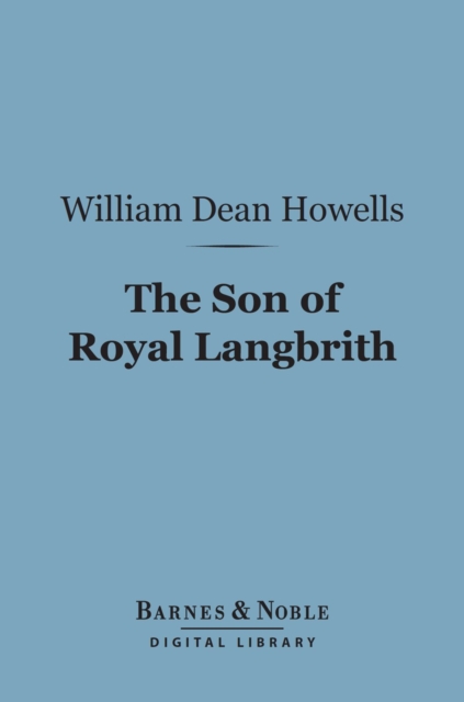 Book Cover for Son of Royal Langbrith (Barnes & Noble Digital Library) by William Dean Howells