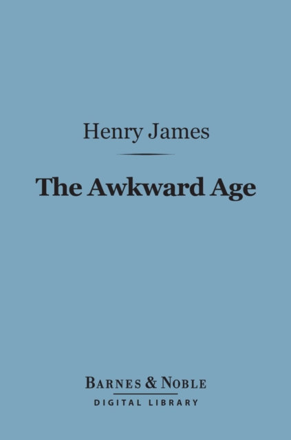 Book Cover for Awkward Age (Barnes & Noble Digital Library) by Henry James