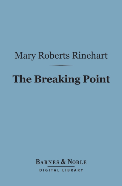 Book Cover for Breaking Point (Barnes & Noble Digital Library) by Mary  Roberts Rinehart