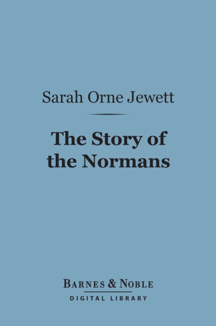 Book Cover for Story of the Normans (Barnes & Noble Digital Library) by Sarah Orne Jewett