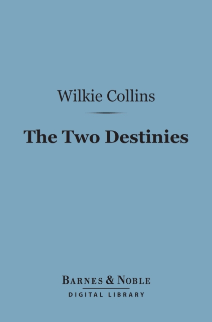 Book Cover for Two Destinies (Barnes & Noble Digital Library) by Wilkie Collins