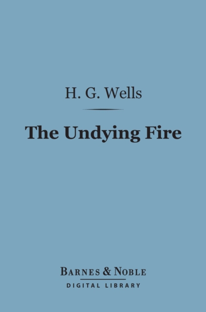 Book Cover for Undying Fire (Barnes & Noble Digital Library) by Wells, H. G.