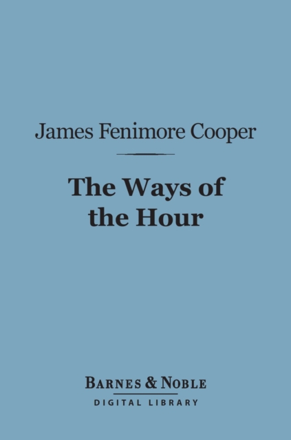 Book Cover for Ways of the Hour (Barnes & Noble Digital Library) by James Fenimore Cooper