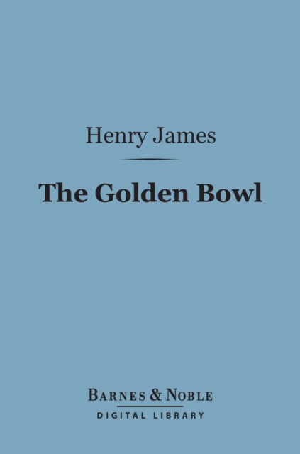 Book Cover for Golden Bowl (Barnes & Noble Digital Library) by Henry James