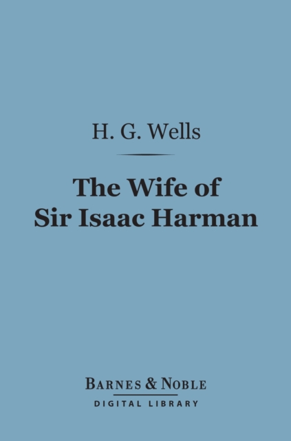 Book Cover for Wife of Sir Isaac Harman (Barnes & Noble Digital Library) by Wells, H. G.