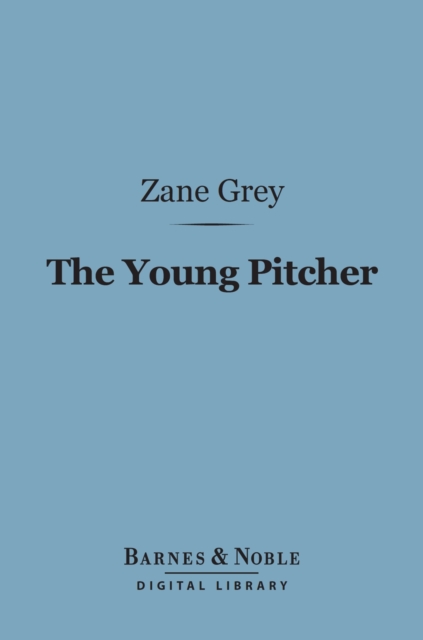 Young Pitcher (Barnes & Noble Digital Library)