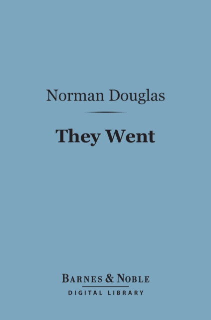 Book Cover for They Went (Barnes & Noble Digital Library) by Norman Douglas