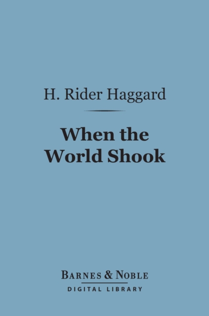 Book Cover for When the World Shook (Barnes & Noble Digital Library) by H. Rider Haggard