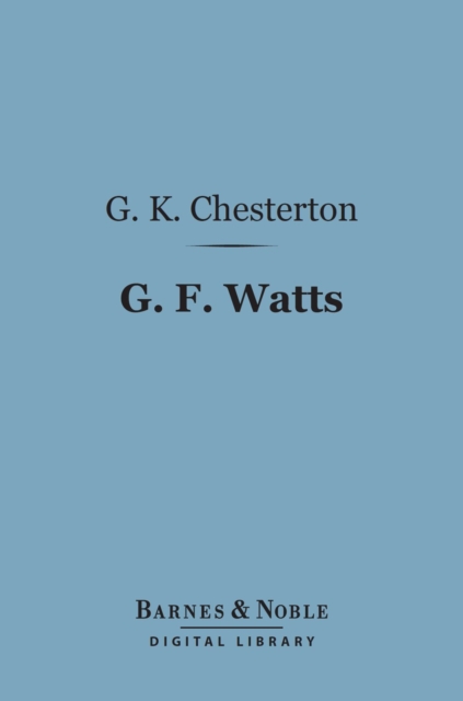 Book Cover for G. F. Watts (Barnes & Noble Digital Library) by Chesterton, G. K.