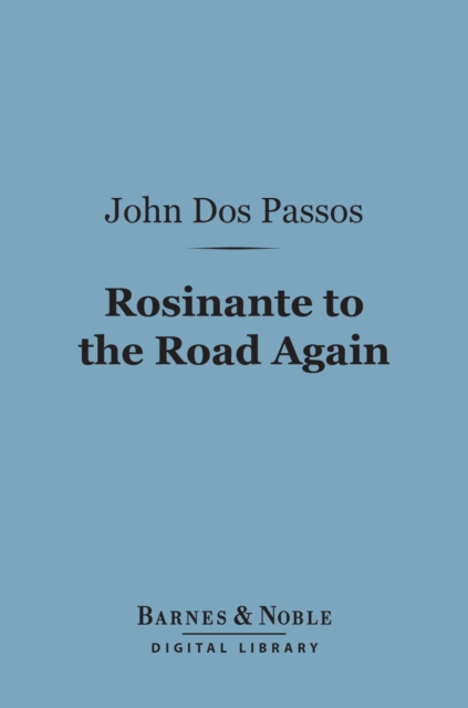 Book Cover for Rosinante to the Road Again (Barnes & Noble Digital Library) by John Dos Passos