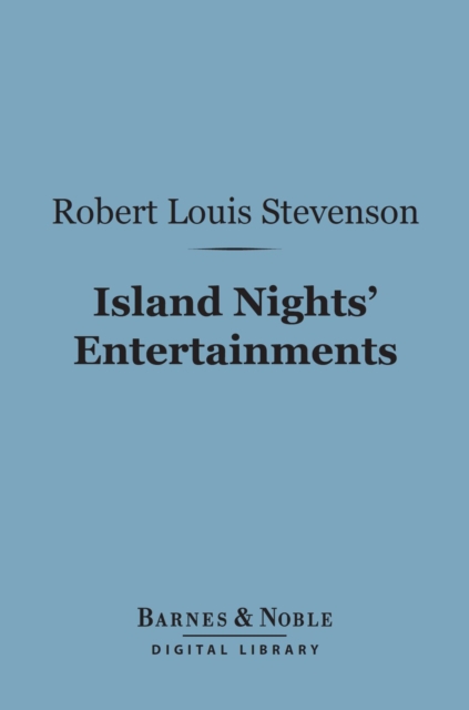 Book Cover for Island Nights' Entertainments (Barnes & Noble Digital Library) by Robert Louis Stevenson
