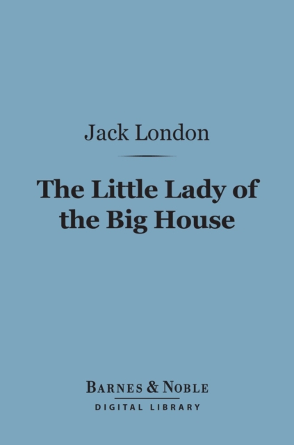 Book Cover for Little Lady of the Big House (Barnes & Noble Digital Library) by London, Jack