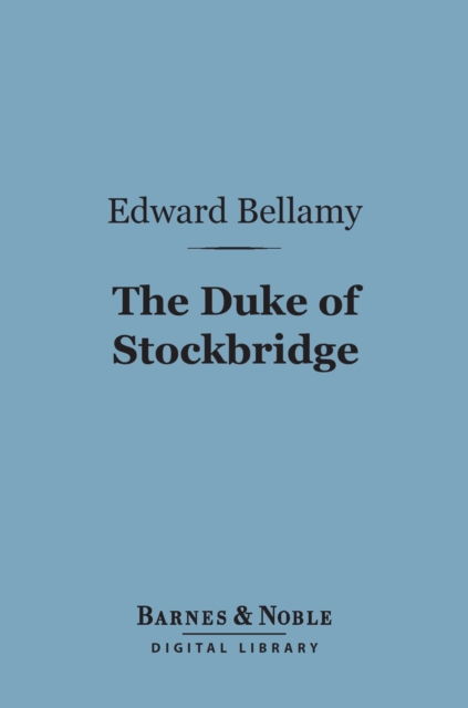 Book Cover for Duke of Stockbridge (Barnes & Noble Digital Library) by Bellamy, Edward