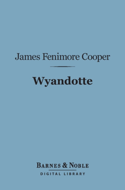 Book Cover for Wyandotte (Barnes & Noble Digital Library) by James Fenimore Cooper