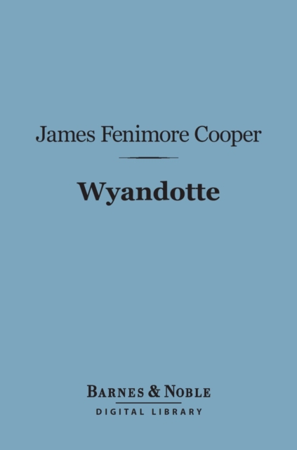 Book Cover for Wyandotte (Barnes & Noble Digital Library) by Cooper, James Fenimore