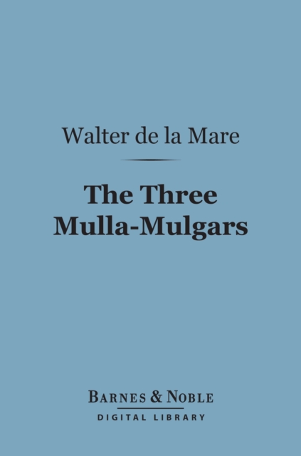 Book Cover for Three Mulla-Mulgars (Barnes & Noble Digital Library) by Walter de la Mare