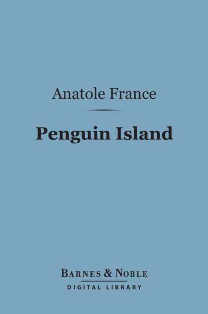 Book Cover for Penguin Island (Barnes & Noble Digital Library) by Anatole France