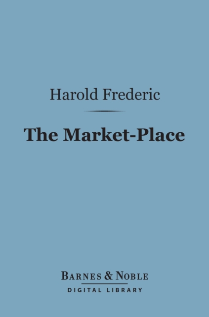 Book Cover for Market-Place (Barnes & Noble Digital Library) by Harold Frederic