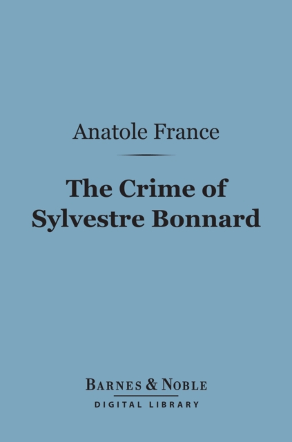 Book Cover for Crime of Sylvestre Bonnard (Barnes & Noble Digital Library) by Anatole France