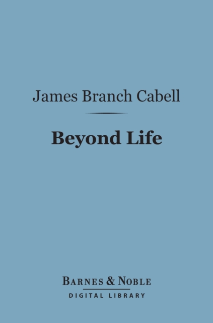 Book Cover for Beyond Life (Barnes & Noble Digital Library) by James Branch Cabell