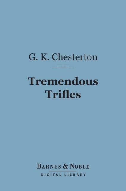Book Cover for Tremendous Trifles (Barnes & Noble Digital Library) by G. K. Chesterton