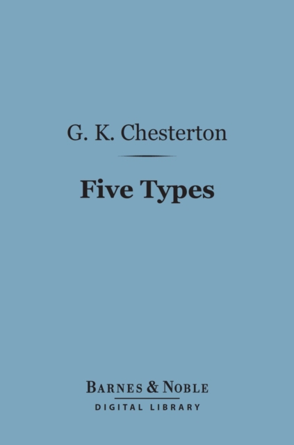 Book Cover for Five Types:  A Book of Essays (Barnes & Noble Digital Library) by G. K. Chesterton