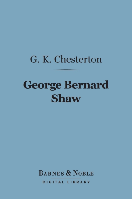 Book Cover for George Bernard Shaw (Barnes & Noble Digital Library) by Chesterton, G. K.