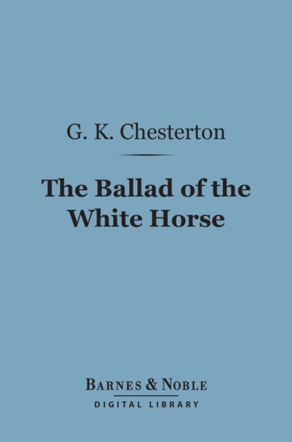 Book Cover for Ballad of the White Horse (Barnes & Noble Digital Library) by Chesterton, G. K.