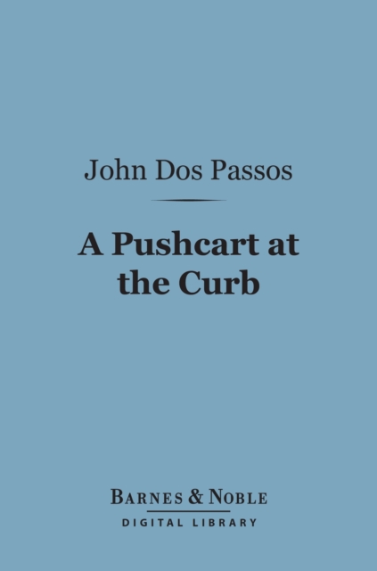 Book Cover for Pushcart at the Curb (Barnes & Noble Digital Library) by John Dos Passos