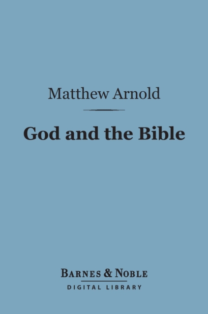 Book Cover for God and the Bible: (Barnes & Noble Digital Library) by Matthew Arnold