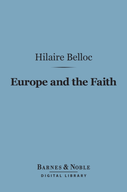 Book Cover for Europe and the Faith (Barnes & Noble Digital Library) by Hilaire Belloc