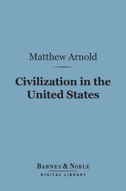 Book Cover for Civilization in the United States (Barnes & Noble Digital Library) by Matthew Arnold