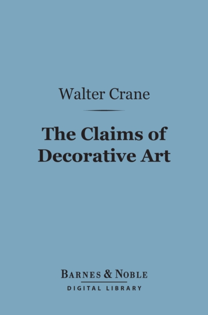 Book Cover for Claims of Decorative Art (Barnes & Noble Digital Library) by Walter Crane