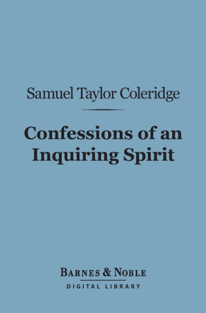 Book Cover for Confessions of an Inquiring Spirit (Barnes & Noble Digital Library) by Samuel Taylor Coleridge