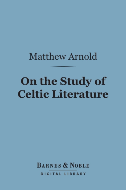 Book Cover for On the Study of Celtic Literature (Barnes & Noble Digital Library) by Matthew Arnold