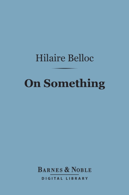 Book Cover for On Something (Barnes & Noble Digital Library) by Hilaire Belloc